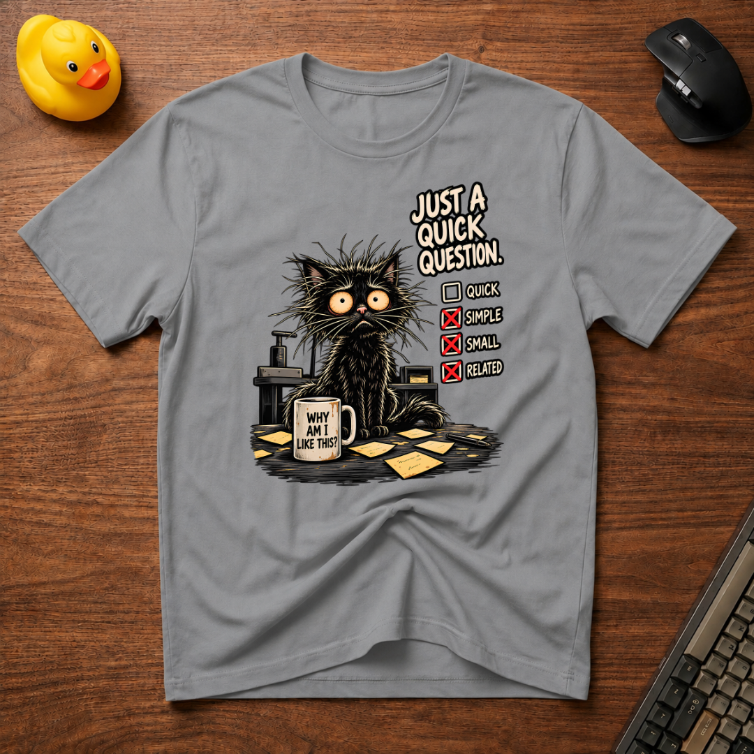 Quick Question v01 T-Shirt