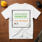 Status Exhausted T-Shirt