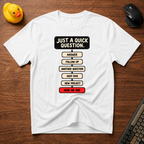 Quick Question v02 T-Shirt