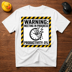 Meeting Warning T-Shirt