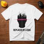Replaced by bug T-Shirt