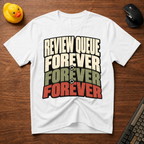Review Queue v02 T-Shirt
