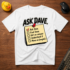 Ask Dave T-Shirt