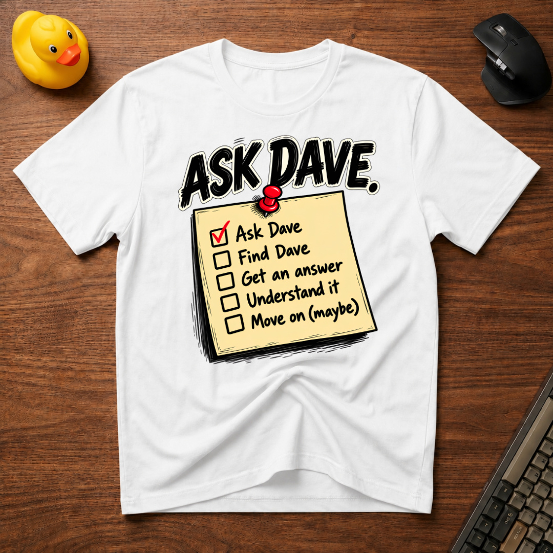Ask Dave T-Shirt
