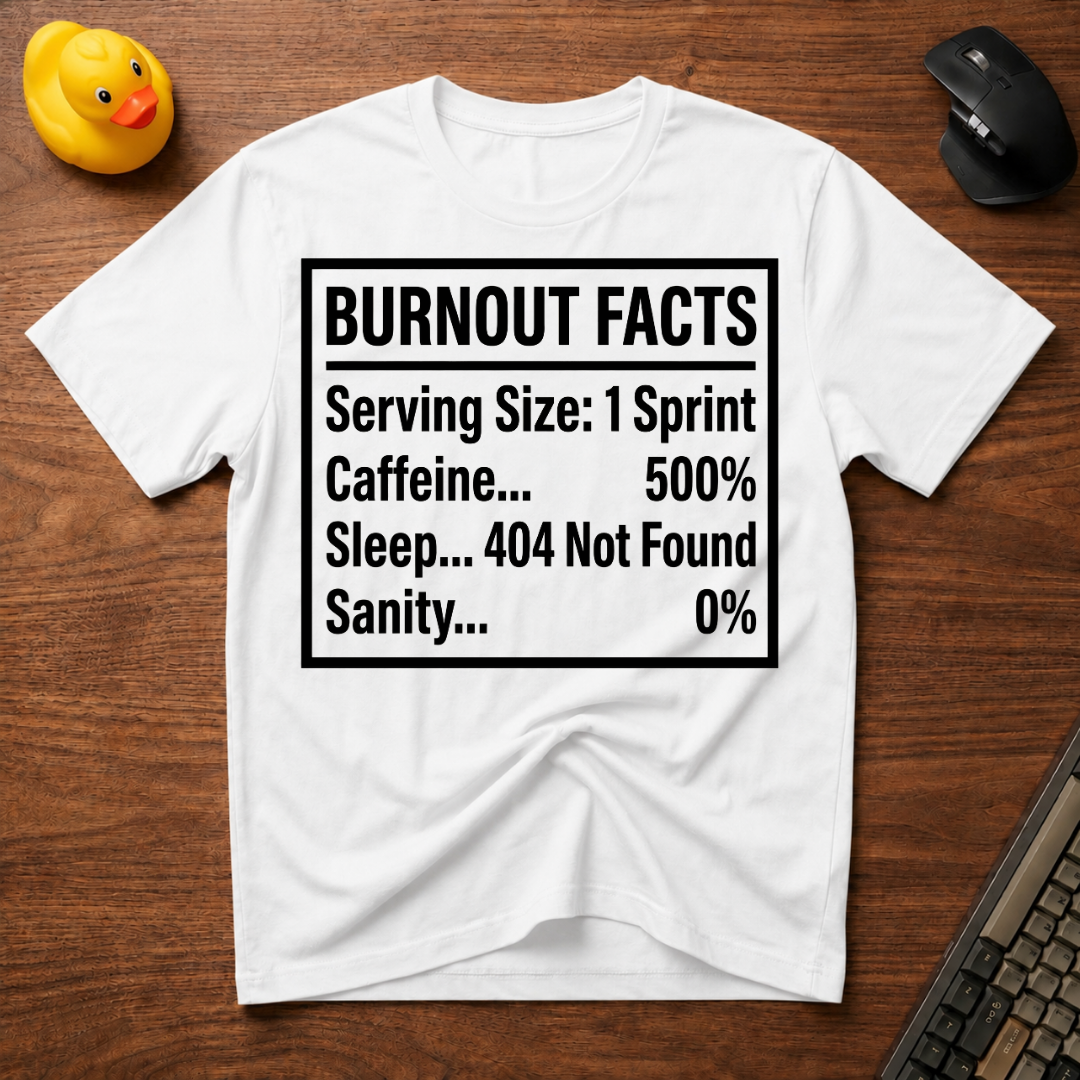 Burnout Facts T-Shirt