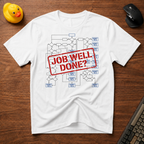 Job well done T-Shirt